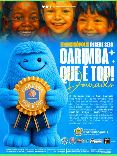 Francinópolis conquista o Selo “Carimba que é Top Dourado” do UNICEF